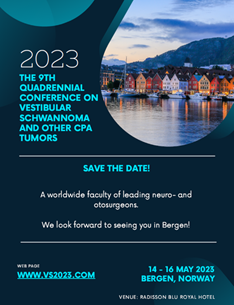 The 9th QUADRENNIAL CONFERENCE ON VESTIBULAR SCHWANNOMA AND OTHER CPA TUMORS